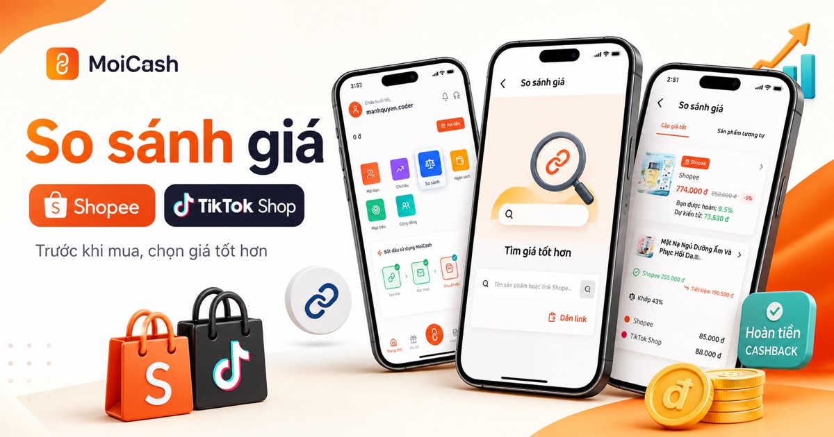 So sánh giá Shopee và TikTok Shop trên MoiCash trước khi mua